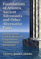Foundations of Atlantis, Ancient Astronauts and Other Alter di Jason Colavito edito da McFarland
