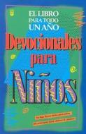 Devocionales de Nios Para Todo Un Ao: One Year Book of Devotions for Kids di Various Artists, RV 1960, Several edito da SPANISH HOUSE EDIT UNLIMITED