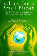 Ethics for a Small Planet di Daniel C. Maguire, Larry L. Rasmussen edito da STATE UNIV OF NEW YORK PR