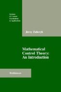 Mathematical Control Theory di J. Zabczyk edito da Birkhauser Boston Inc