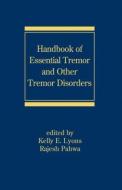 Handbook of Essential Tremor and Other Tremor Disorders di Pahwa, Lyons E. Lyons edito da CRC PR INC