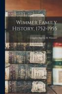 Wimmer Family History, 1752-1955 edito da LIGHTNING SOURCE INC