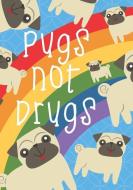 Pugs Not Drugs: Cute Blank Lined Notebook for Pug Lovers of All Ages Rainbow 7x10 Journal 140 Pages di The Paper Garden edito da INDEPENDENTLY PUBLISHED