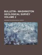 Bulletin - Washington Geological Survey Volume 2 di Washington Geological Survey edito da Rarebooksclub.com