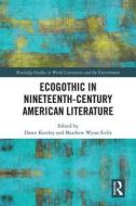 Ecogothic in Nineteenth-Century American Literature edito da Taylor & Francis Ltd