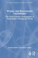 Women And Reproductive Technologies di Annette Burfoot, Derya Gungoer edito da Taylor & Francis Ltd