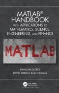 MATLAB Handbook with Applications to Mathematics, Science, Engineering, and Finance di Jose Miguel David Baez-Lopez, David Alfredo Baez Villegas edito da Taylor & Francis Ltd