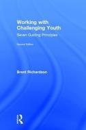 Working with Challenging Youth di Brent G. Richardson edito da Taylor & Francis Ltd