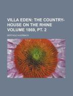Villa Eden Volume 1869, PT. 2 di Berthold Auerbach edito da Rarebooksclub.com