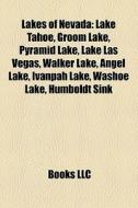 Lakes Of Nevada: Lake Tahoe, Groom Lake, di Books Llc edito da Books LLC, Wiki Series