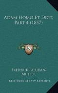 Adam Homo Et Digt, Part 4 (1857) di Frederik Paludan-Muller edito da Kessinger Publishing