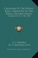 Calendar of the Patent Rolls Preserved in the Public Record Office: Richard II, A.D. 1385-1389 di G. J. Morris edito da Kessinger Publishing