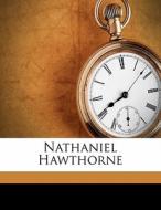 Nathaniel Hawthorne di George Edward Woodberry edito da Nabu Press