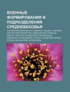 Voennye Formirovaniya I Podrazdeleniya S di Istochnik Wikipedia edito da Books LLC, Wiki Series