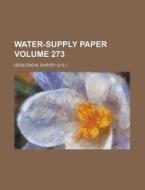 Water-supply Paper Volume 273 di United States Congressional House, United States Congress House, Geological Survey edito da Rarebooksclub.com