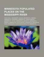 Minnesota Populated Places On The Missis di Source Wikipedia edito da Books LLC, Wiki Series