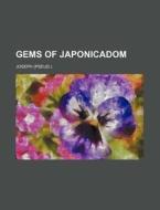 Gems Of Japonicadom di Joseph edito da General Books Llc