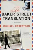 The Baker Street Translation di Michael Robertson edito da Minotaur Books