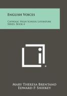 English Voices: Catholic High School Literature Series, Book 4 edito da Literary Licensing, LLC