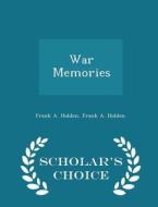 War Memories - Scholar's Choice Edition di Frank a Holden edito da Scholar's Choice