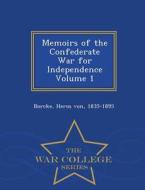 Memoirs Of The Confederate War For Independence Volume 1 - War College Series edito da War College Series