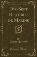 Dix-sept Histoires De Marins (classic Reprint) di Claude Farrere edito da Forgotten Books