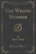 The Wrong Number (classic Reprint) di Peter Luck edito da Forgotten Books