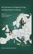 An Overview on Toxigenic Fungi and Mycotoxins in Europe edito da Springer-Verlag New York Inc.