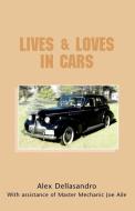 Lives & Loves in Cars di Alex Dellasandro edito da Xlibris