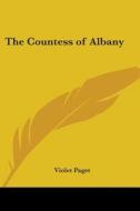 The Countess Of Albany di Violet Paget edito da Kessinger Publishing Co