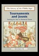 Tournaments and Jousts: Training for War in Medieval Times di Andrea Hopkins edito da Rosen Publishing Group