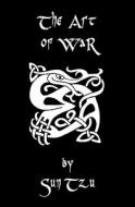 The Art of War di Sun Tzu edito da Createspace
