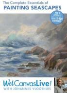 The Complete Essentials Of Painting Seascapes di Johannes Vloothuis edito da F&w Publications Inc