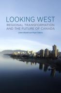 Looking West di Loleen Berdahl edito da University of Toronto Press