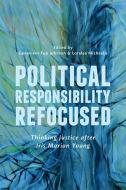 Political Responsibility Refocused di Genevieve Fuji Johnson edito da University of Toronto Press, Scholarly Publishing Division