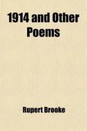 1914 And Other Poems di Rupert Brooke edito da Books Llc