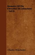 Memoirs Of The Chevalier De Johnstone - Vol II. di Charles Winchester edito da Frederiksen Press
