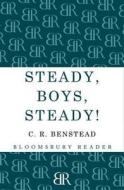 Steady, Boys, Steady! di C. R. Benstead edito da Bloomsbury Publishing Plc