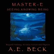 Master-E di A. E. Beck edito da AuthorHouse