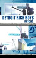Detroit Rich Boys di Muscles edito da AUTHORHOUSE