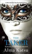 The Taker: Book One of the Taker Trilogy di Alma Katsu edito da Pocket Books