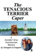 The Tenacious Terrier Caper di Georgette Livingston edito da THOMAS & MERCER