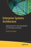 Enterprise Systems Architecture: Aligning Business Operating Models to Technology Landscapes di Daljit Roy Banger edito da APRESS