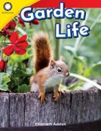 Garden Life (Kindergarten) di Elizabeth Austin edito da TEACHER CREATED MATERIALS