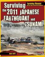 Surviving the 2011 Japanese Earthquake and Tsunami di Kira Freed edito da Rosen Central