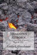 Shadows Reborn di Emily L. Goodman edito da Createspace