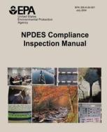 Npdes Compliance Inspection Manual di U. S. Environmental Protection Agency edito da Createspace