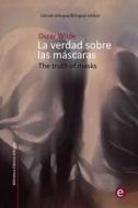 La Verdad Sobre Las Mascaras/The Truth of Masks: Edicion Bilingue/Bilingual Edition di Oscar Wilde edito da Createspace