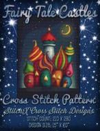 Fairy Tale Castles Cross Stitch Pattern di Tracy Warrington edito da Createspace