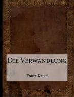 Die Verwandlung di Franz Kafka edito da Createspace